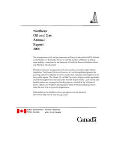 Northern  Oil and Gas  Annual  Report  2005  The management of oil and gas resources on Crown lands north of 60̊ N. latitude 