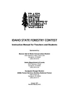 IDAHO STATE FORESTRY CONTEST Instruction Manual for Teachers and Students Sponsored by: Bonner Soil & Water Conservation District 1500 Highway 2 West, Room 306 Sandpoint, ID 83864