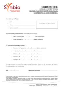 ORTHODONTIE DEMANDE D’INTERVENTION POUR LES TRAITEMENTS ORTHODONTIQUES ACCORDES PAR LE MEDECIN-CONSEIL  A compléter par l’affilié(e) :