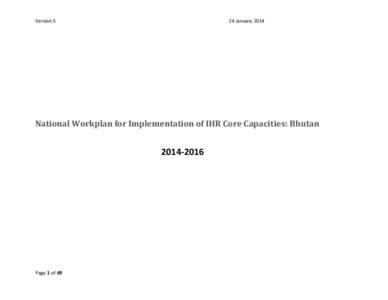 VersionJanuary 2014 National Workplan for Implementation of IHR Core Capacities: Bhutan