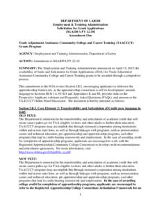 DEPARTMENT OF LABOR Employment & Training Administration Solicitation for Grant Applications [SGA/DFA PY[removed]Amendment One Trade Adjustment Assistance Community College and Career Training (TAACCCT)