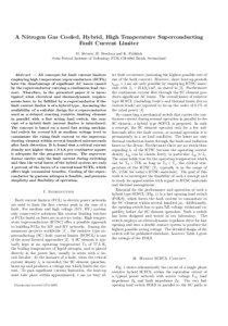 A Nitrogen Gas Cooled, Hybrid, High Temperature Superconducting Fault Current Limiter M. Steurer, H. Brechna and K. Fr¨