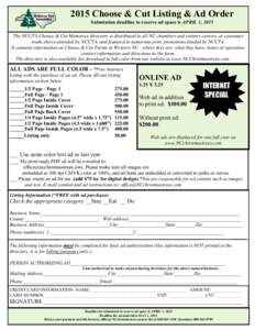 2015 Choose & Cut Listing & Ad Order Submission deadline to reserve ad space is APRIL 1, 2015 The NCCTA Choose & Cut Memories directory is distributed to all NC chambers and visitors centers, at consumer trade shows atte