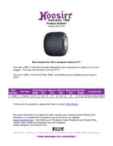 Product Bulletin August 28, 2015 New treaded tire with a designed rollout of 37” The new5x9.0-6 has been designed to give customers an option to run more stagger. This new tire will have a roll out of 37”.