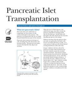 Pancreatic Islet Transplantation National Diabetes Information Clearinghouse What are pancreatic islets? Pancreatic islets, also called islets of