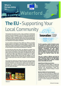 The EU -Supporting Your Local Community The European Union (EU) has made a major contribution to Waterford’s economic and social development in the last 40 years. Since Ireland joined the Common Market in 1973 the coun