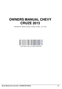 OWNERS MANUAL CHEVY CRUZE 2013 WWOM84-PDF-OMCC2 | 32 Page | File Size 1,579 KB | -2 Jun, 2016 COPYRIGHT 2016, ALL RIGHT RESERVED