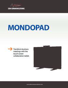 ®  MONDOPAD Transform business meetings with the touch screen