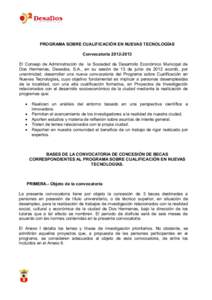 PROGRAMA SOBRE CUALIFICACIÓN EN NUEVAS TECNOLOGÍAS ConvocatoriaEl Consejo de Administración de la Sociedad de Desarrollo Económico Municipal de Dos Hermanas, Desados, S.A., en su sesión de 13 de junio de 