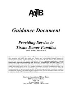 Guidance Document Providing Service to Tissue Donor Families [No. 4, version 2, March 9, Certain American Association of Tissue Banks (AATB) guidance documents describe mandatory requirements with