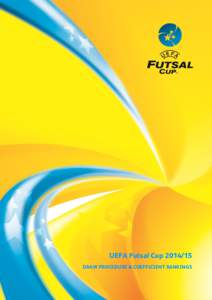 UEFA Futsal CupDRAW PROCEDURE & COEFFICIENT RANKINGS UEFA Futsal CupPreliminary & Main Round Draw Procedure