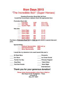 Ilion Days 2015 “The Incredible Ilion” (Super Heroes) Donation/Promotion Book/Web Ad Form I would like to purchase a (please check the appropriate line): Promotion Book Ads: ____ Full Page: