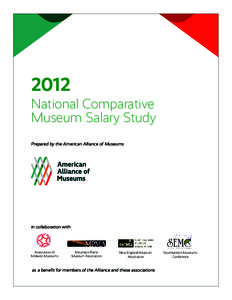 2012  National Comparative Museum Salary Study Prepared by the American Alliance of Museums