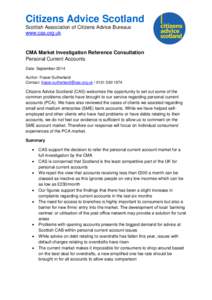 Citizens Advice Scotland Scottish Association of Citizens Advice Bureaux www.cas.org.uk CMA Market Investigation Reference Consultation Personal Current Accounts