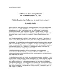 Peace Through Tourism Conference  Conference on Peace Through Tourism Dar Es Salaam December 11th, 2003 Wildlife Tourism: Can We Increase the Small People’s Share? Dr. Rolf D. Baldus