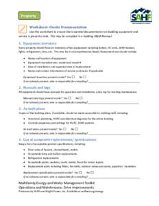 Property Worksheet: Onsite Documentation Use this worksheet to ensure that essential documentation on building equipment and service is present onsite. This may be compiled in a building O&M Manual.  1. Equipment invento