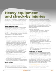 Heavy equipment and struck-by injuries You may think it never happens, but it does. When heavy equipment such as excavators, backhoes, and cranes are hoisting loads, things can come loose and fall if the necessary safety