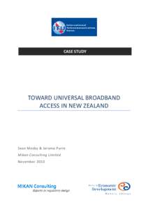 CASE STUDY  TOWARD UNIVERSAL BROADBAND ACCESS IN NEW ZEALAND  Sean Mosby & Jerome Purre