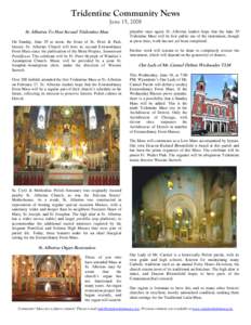 Tridentine Community News June 15, 2008 St. Albertus To Host Second Tridentine Mass On Sunday, June 29 at noon, the Feast of Ss. Peter & Paul, historic St. Albertus Church will host its second Extraordinary Form Mass sin