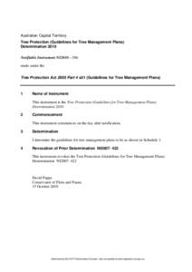 Australian Capital Territory Tree Protection (Guidelines for Tree Management Plans) Determination 2010 Notifiable Instrument NI2010—586 made under the Tree Protection Act 2005 Part 4 s31 (Guidelines for Tree Management