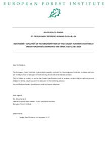 INVITATION TO TENDER EFI PROCUREMENT REFERENCE NUMBER F[removed]INDEPENDENT EVALUTION OF THE IMPLEMENTATION OF THE EU FLEGT ACTION PLAN ON FOREST LAW ENFORCEMENT GOVERNANCE AND TRADE (FLEGT[removed]