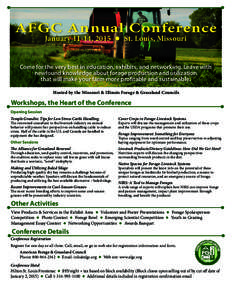 AFGC Annual Conference January 11-14, 2015  l  St. Louis, Missouri Come for the very best in education, exhibits, and networking. Leave with newfound knowledge about forage production and utilization that will make y