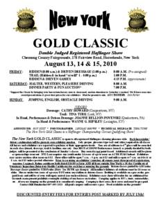 GOLD CLASSIC Double Judged Registered Haflinger Show Chemung County Fairgrounds, 170 Fairview Road, Horseheads, New York August 13, 14 & 15, 2010 FRIDAY: