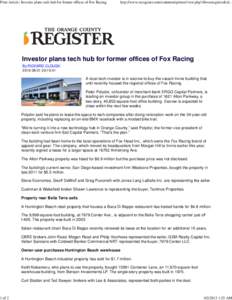 Print Article: Investor plans tech hub for former offices of Fox Racing  1 of 2 http://www.ocregister.com/common/printer/view.php?db=ocregister&id...