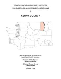 COUNTY PROFILE ON RISK AND PROTECTION FOR SUBSTANCE ABUSE PREVENTION PLANNING IN FERRY COUNTY