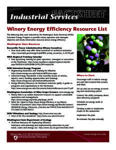 Industrial Services Winery Energy Efficiency Resource List The following links were selected by the Washington State University (WSU) Extension Energy Program to provide winery operators and managers objective and timely