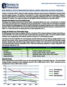 Missouri’s higher education substance abuse consortium Volume 1, Number 7 Non-Medical Use of Prescription Drugs Among Missouri College Students Partners in Prevention (PIP) is Missouri’s higher education substance ab