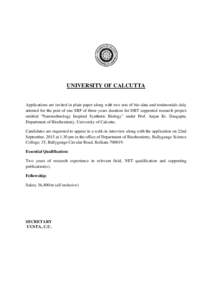 UNIVERSITY OF CALCUTTA  Applications are invited in plain paper along with two sets of bio-data and testimonials duly attested for the post of one SRF of three years duration for DBT supported research project entitled 