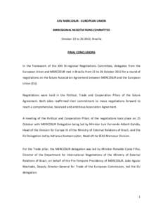 Mercosur / Foreign relations / International relations / European Union Association Agreement / European Union / Politics / Foreign relations of Brazil / Foreign relations of Argentina