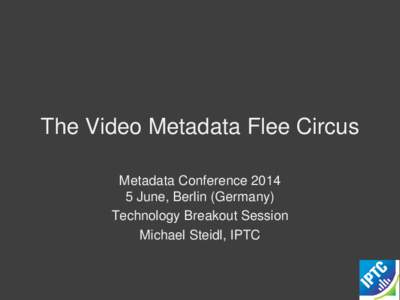 The Video Metadata Flee Circus