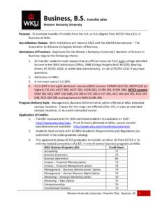 Business, B.S. transfer plan Western Kentucky University Purpose: To promote transfer of credits from the A.A. or A.S. degree from KCTCS into a B.S. in Business at WKU. Accreditation Statues: Both institutions will obser