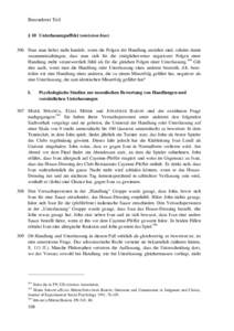 Besonderer Teil § 10 Unterlassungseffekt (omission bias) 306 Dass man lieber nicht handelt, wenn die Folgen der Handlung unsicher sind, scheint damit zusammenzuhängen, dass man sich für die (möglicherweise negativen)