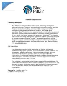 1  System Administrator Company Description: Blue Pillar is a leading provider of critical power and energy management solutions for complex single site and centralized multisite facilities that leverage