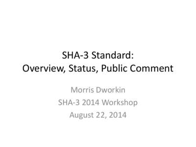 SHA-3 Standard: Overview, Status, Public Comment