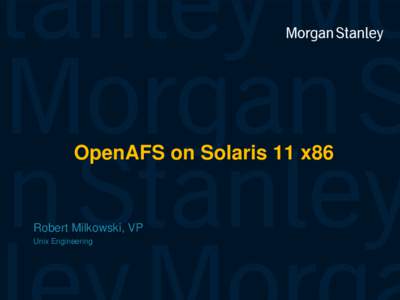 OpenAFS on Solaris 11 x86  Robert Milkowski, VP Unix Engineering  prototype template[removed])\print library_new_final.ppt