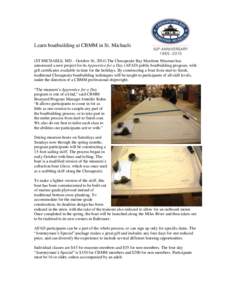 Learn boatbuilding at CBMM in St. Michaels (ST MICHAELS, MD – October 16, 2014) The Chesapeake Bay Maritime Museum has announced a new project for its Apprentice for a Day (AFAD) public boatbuilding program, with gift 