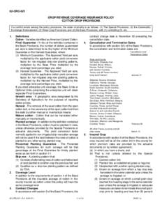 02-CRC-021 CROP REVENUE COVERAGE INSURANCE POLICY COTTON CROP PROVISIONS If a conflict exists among the policy provisions, the order of priority is as follows: (1) The Special Provisions; (2) the Commodity Exchange Endor