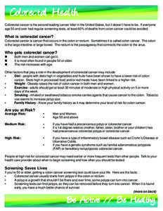 Colorectal Health Colorectal cancer is the second leading cancer killer in the United States, but it doesn’t have to be. If everyone age 50 and over had regular screening tests, at least 60% of deaths from colon cancer