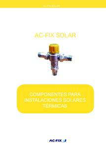 AC-FIX SOLAR  AC-FIX SOLAR COMPONENTES PARA INSTALACIONES SOLARES