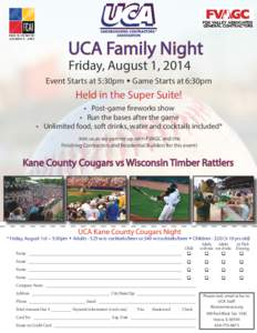 UCA Family Night Friday, August 1, 2014 Event Starts at 5:30pm w Game Starts at 6:30pm  Held in the Super Suite!