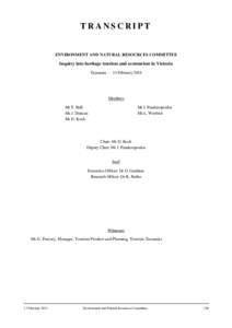 TRANSCRIPT  ENVIRONMENT AND NATURAL RESOURCES COMMITTEE Inquiry into heritage tourism and ecotourism in Victoria Tasmania — 13 February 2014