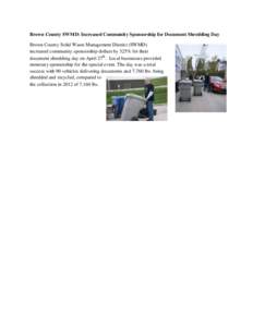 Brown County SWMD: Increased Community Sponsorship for Document Shredding Day Brown County Solid Waste Management District (SWMD) increased community sponsorship dollars by 325% for their document shredding day on April 