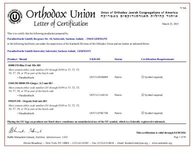 March 25, 2015  This is to certify that the following product(s) prepared by Paradiesfrucht GmbH, Bergener Str. 10, Salzwedel, Sachsen-Anhalt, - 29410 GERMANY at the following facilitie(s) are under the supervision of th