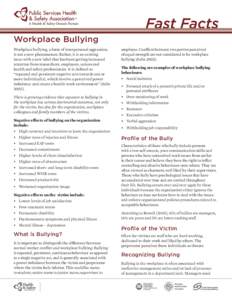Workplace Bullying Workplace bullying, a form of interpersonal aggression, is not a new phenomenon. Rather, it is an existing issue with a new label that has been getting increased attention from researchers, employers, 