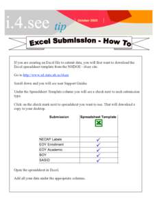 If you are creating an Excel file to submit data, you will first want to download the Excel spreadsheet template from the NHDOE - i4see site. Go to http://www.ed.state.nh.us/i4see Scroll down and you will see user Suppor