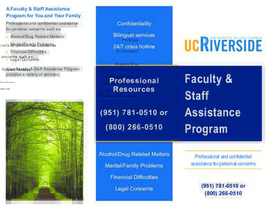 A Faculty & Staff Assistance Program for You and Your Family Professional and confidential assistance for personal concerns such as: Alcohol/Drug Related Matters Marital/Family Problems